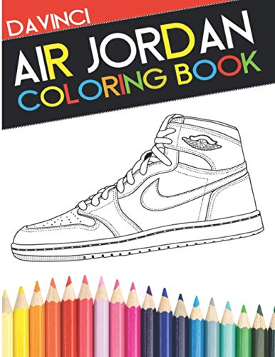 Air Jordan Coloring Book: Sneaker Adult Coloring Book: 2 (DaVinci Coloring Book Collection)