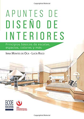 Apuntes de diseño de interiores: Principios básicos de escalas, espacios, colores y más