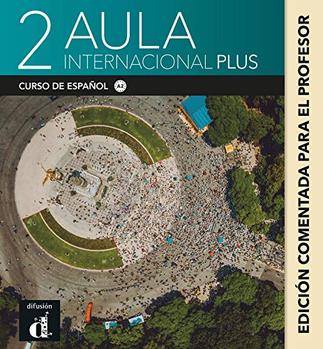 Aula Internacional Plus 2. Edición anotada para el docente