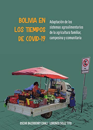 Bolivia en los tiempos de COVID-19: Adaptación de los sistemas agroalimentarios