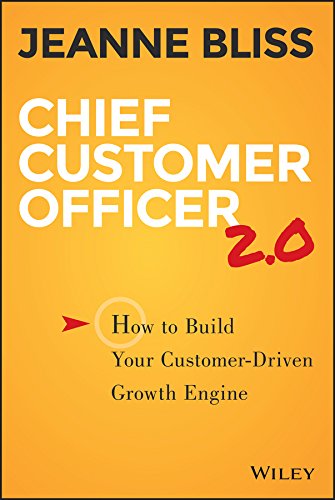 Chief Customer Officer 2.0: How to Build Your Customer-Driven Growth Engine (English Edition)