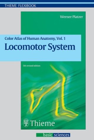 Color Atlas and Textbook of Human Anatomy: Locomotor System: 1 (Flexibook)