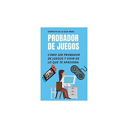 COMO SER UN EXCELENTE PROBADOR DE JUEGOS: LOS MEJORES CONSEJOS PARA LOGRAR CONSEGUIR TRABAJO SIENDO PROBADOR DE JUEGOS