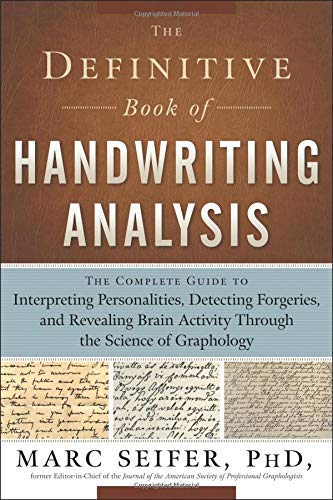 Definitive Book of Handwriting Analysis: The Complete Guide to Interpreting Personalities, Detecting Forgeries, and Revealing Brain Activity Throu: ... Activity Through the Science of Graphology by Marc Seifer (15-Nov-2008) Paperback