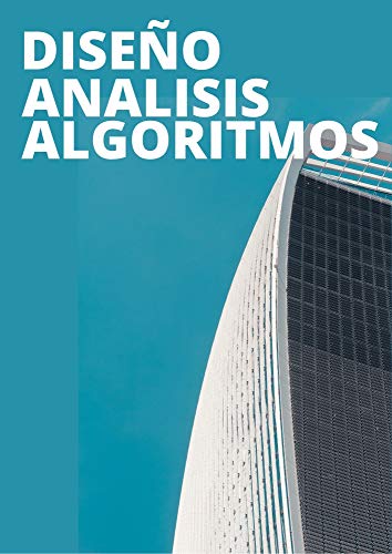 DISEÑO Y ANALISIS DE ALGORITMOS : DESARROLLA ALGORITMOS COMPLEJOS Y FUNCIONALES