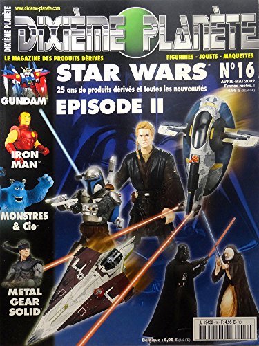 Dixième planète n° 16 - avril-mai 2002 - Star Wars, 25 ans de produits dérivés et toutes les nouveautés Episode II/Gundam/Iron Man/Monstres & Cie/Metal Gear Solid