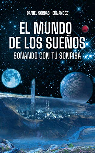 El mundo de los sueños: Soñando con tu sonrisa