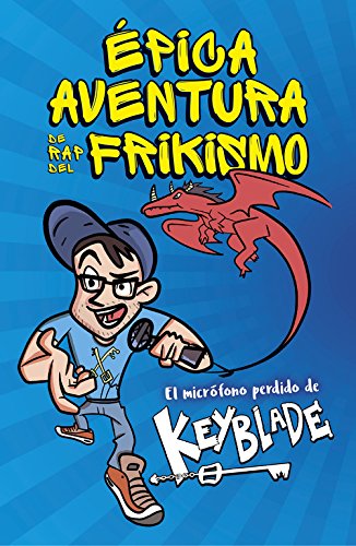 Épica aventura de rap del frikismo. El micrófono perdido de Keyblade (Sin límites)