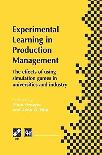 [(Experimental Learning in Production Management : IFIP Tc5 / Wg5.7 Third Workshop on Games in Production Management: The Effects of Games on Developing Production Management 27-29 June 1997, Espoo, Finland)] [Edited by Riitta Smeds ] published on (July, 