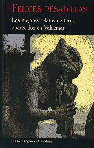 Felices pesadillas: Los mejores relatos de terror aparecidos en Valdemar: 200 (El Club Diógenes)