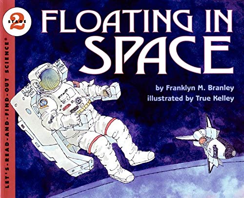 Floating In Space: 1 (Let'S-Read-And-Find-Out Science Series)