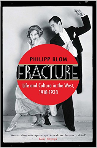 Fracture. Life and Culture in the West. 1918 - 1938