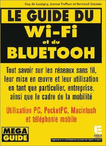 Guide du wi-fi et du bluetooh (le) (Mega Guide)