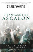 Guild wars. I fantasmi di Ascalon (Videogiochi da leggere)