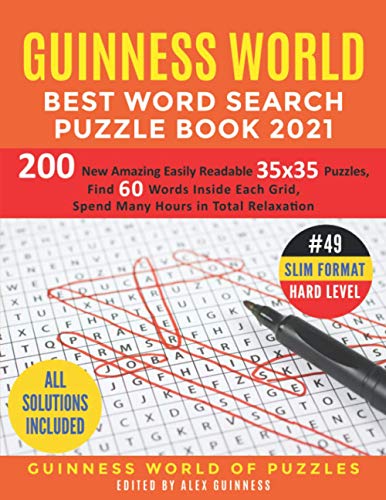 Guinness World Best Word Search Puzzle Book 2021 #49 Slim Format Hard Level: 200 New Amazing Easily Readable 35x35 Puzzles, Find 60 Words Inside Each Grid, Spend Many Hours in Total Relaxation