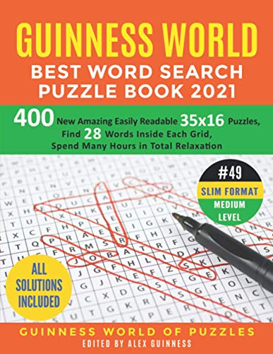 Guinness World Best Word Search Puzzle Book 2021 #49 Slim Format Medium Level: 400 New Amazing Easily Readable 35x16 Puzzles, Find 28 Words Inside Each Grid, Spend Many Hours in Total Relaxation