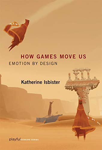 How Games Move Us (Playful Thinking): Emotion by Design