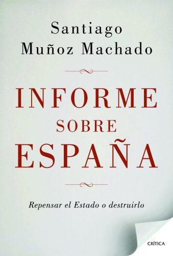 Informe sobre España: Repensar el Estado o destruirlo