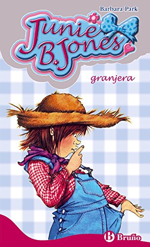 Junie B. Jones, granjera (Castellano - A PARTIR DE 6 AÑOS - PERSONAJES Y SERIES - Junie B. Jones)