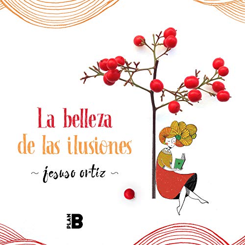 La belleza de las ilusiones (Plan B)