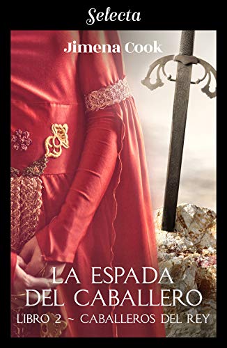 La espada del caballero (Caballeros del Rey 2)