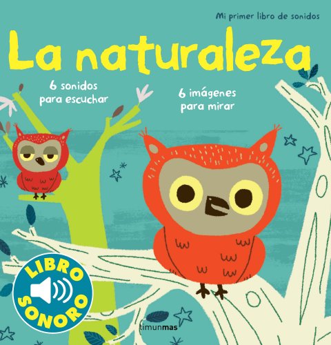 La naturaleza. Mi primer libro de sonidos (Libros con sonido)