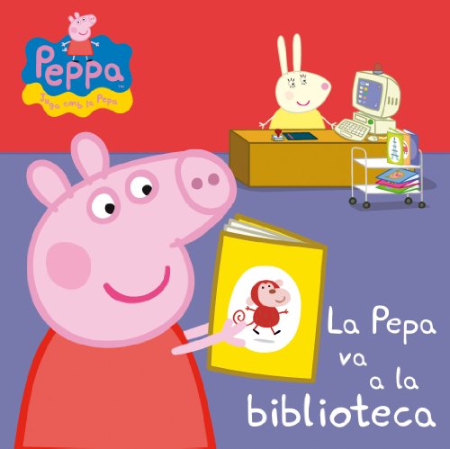 La Pepa va a la biblioteca (La Porqueta Pepa. Mans petitones) (Catalan Edition)