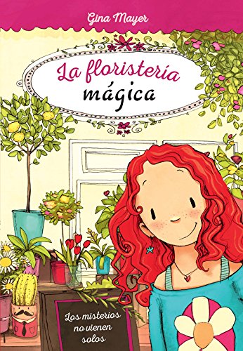 LOS MISTERIOS NO VIENEN SOLOS (La floristería mágica)