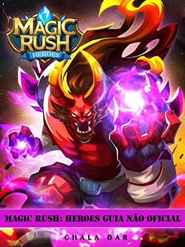 Magic Rush: Heroes Guia Não Oficial (Portuguese Edition)