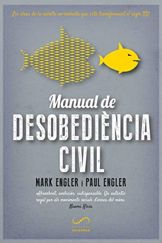 Manual de desobediència civil: Les claus de la revolta no-violenta que està transformant el segle XXI (FORA DE COL·LECCIO)