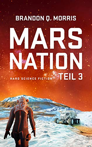 Mars Nation 3: Hard Science Fiction (Mars-Trilogie) (German Edition)