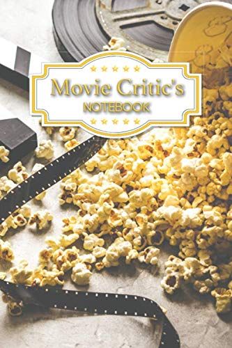 Movie Critic's Notebook: Logbook for Movie Lover & Film to record of all the movies You Have Watched & Rate It ,Review And Keep A Record Of All The ... Movie Journal 120 pages, 6”x9” pocket size.