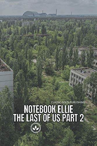 Notebook Ellie The Last Of Us Part 2: The Last Of Us Part 2 Awesome, fun and simple Journal for Writing, Size 6" x 9" inchs, 110 pages notebook journal