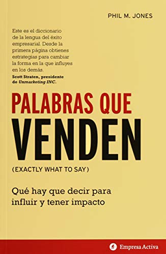 Palabras que venden: Qué hay que decir para influir y tener impacto (Gestión del conocimiento)