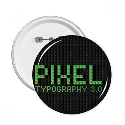 pihel tipografía 3.0 Pixel clavijas redondas insignia botón ropa decoración regalo 5pcs