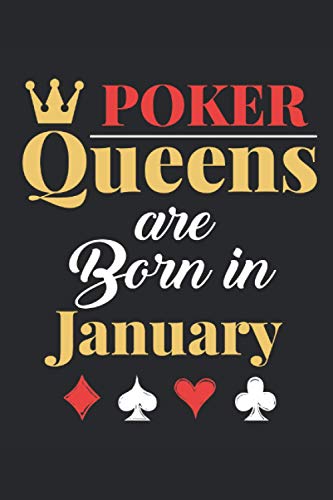 Poker Queens Are Born in January: Poker Journal, Blank Paperback Lined Notebook for Poker Players to write in, Gambling Log, 150 pages, college ruled