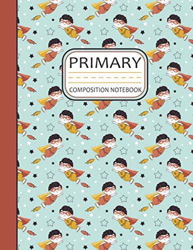 Primary Composition Notebook: Super Boy Hero Design Blank Handwriting Practice Paper and Story Journal for Boys in Grades K-2