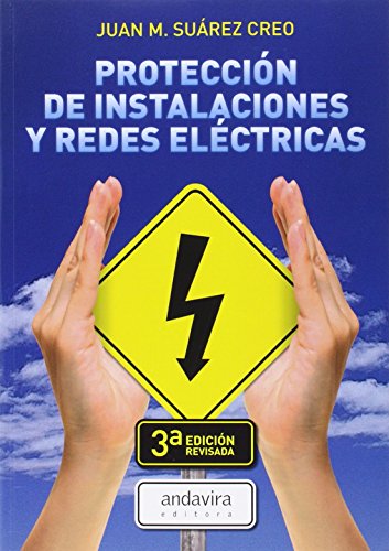 Protección De Instalaciones Y Redes Eléctricas - 3ª Edición