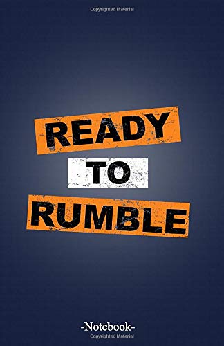 Ready to Rumble: Lined notepad A5 (5.5‘‘ x 8.5‘‘; 139.5 x 215.9 mm) with 120 pages (Motivation)