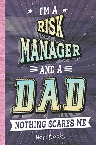 Risk Manager and a DAD: Lined Notebook, 100 Pages, 6 x 9, Blank Journal To Write In, Father Day Gift