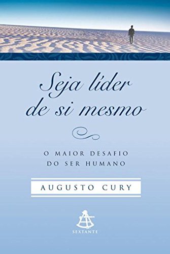 Seja líder de si mesmo: O maior desafio do ser humano (Portuguese Edition)