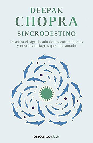 Sincrodestino: Descifra el significado de las coincidencias y crea los milagros que has soñado (Clave)