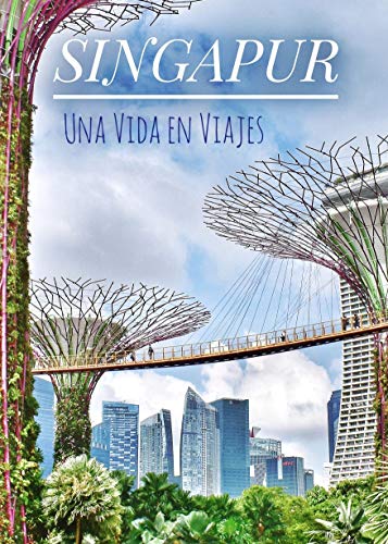 Singapur: Una guía independiente (Guías Una Vida en Viajes)