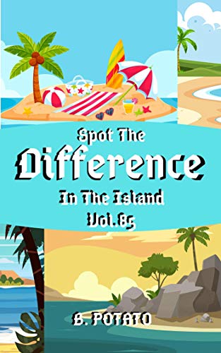 Spot the Difference In The Island Vol.85: Children's Activities Book for Kids Age 3-8, Kids,Boys and Girls (English Edition)