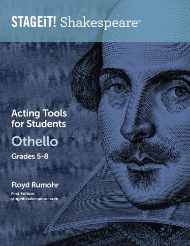 STAGEiT! Shakespeare Acting Tools for Students - Othello Grades 5-8