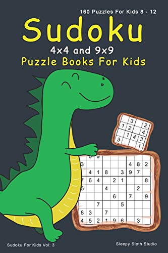 Sudoku Puzzle Books For Kids: 4x4, 9x9 Sudoku For Kids | 160 Sudoku Puzzles For 8 - 12 Year Olds with Cute Dinosaur Cover: 3