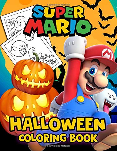 Super Mario Halloween Coloring Book: Unique Coloring Book For Fans Of Super Mario With Halloween Version For Stress Relieving And Relaxation