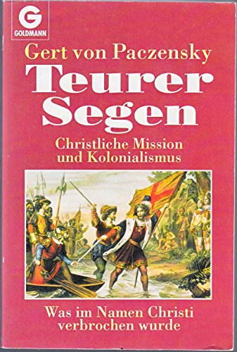 Teurer Segen. Christliche Mission und Kolonialismus