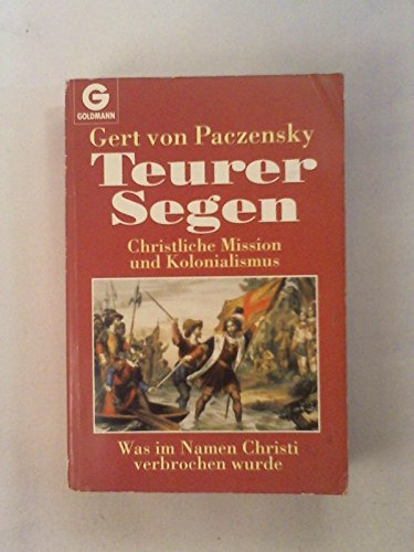 Teurer Segen. Christliche Mission und Kolonialismus