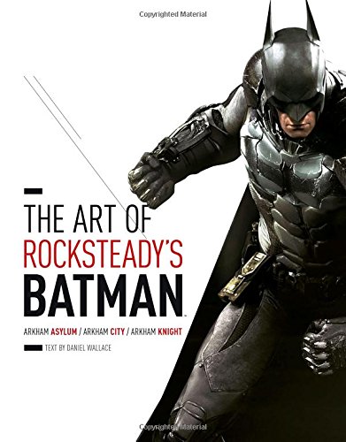 The Art Of Rocksteady's Batman (Batman Arkham Trilogy)